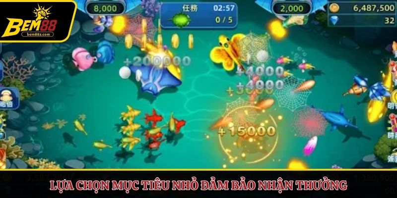 Lựa chọn mục tiêu nhỏ đảm bảo nhận thưởng