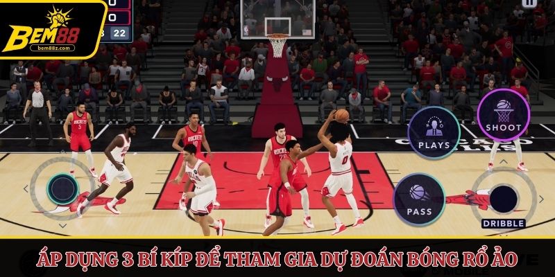 Áp dụng 3 bí kíp để tham gia dự đoán bóng rổ ảo