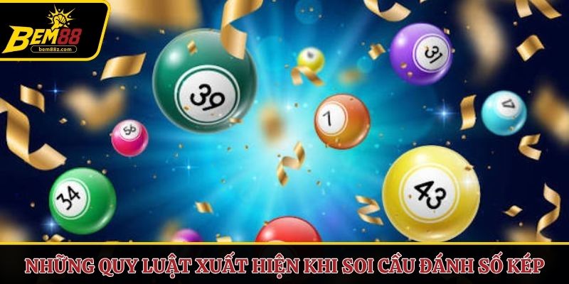 Những quy luật thường xuất hiện khi soi cầu đánh số kép