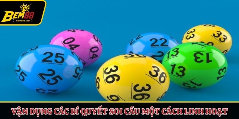 Vận dụng các bí quyết soi cầu một cách linh hoạt