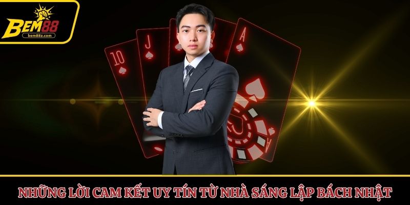 Những lời cam kết uy tín từ nhà sáng lập Bách Nhật