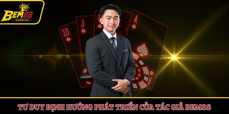 Tư duy định hướng phát triển bền vững của tác giả BEM88